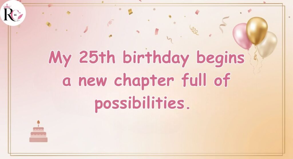 25th Birthday Quotes For Me