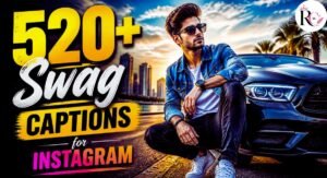 520-swag-captions-for-instagram-to-boost-your-cool-vibe-today