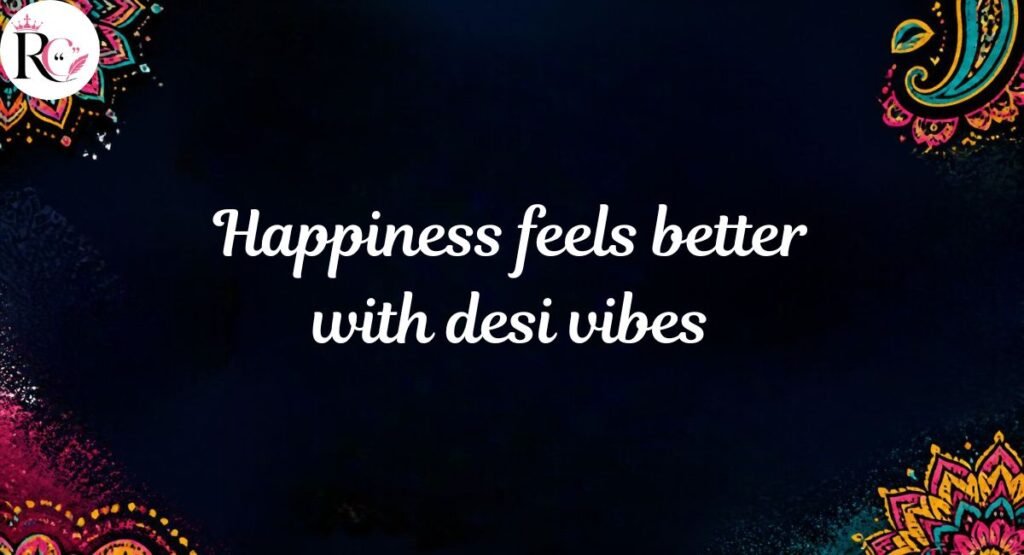Best Desi Captions for Instagram