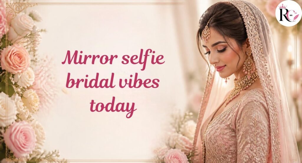 Bridal Selfie Captions to Capture Your Glow