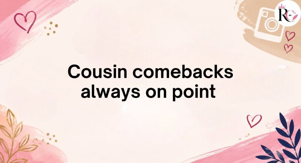 Clever Cousin Captions for Instagram