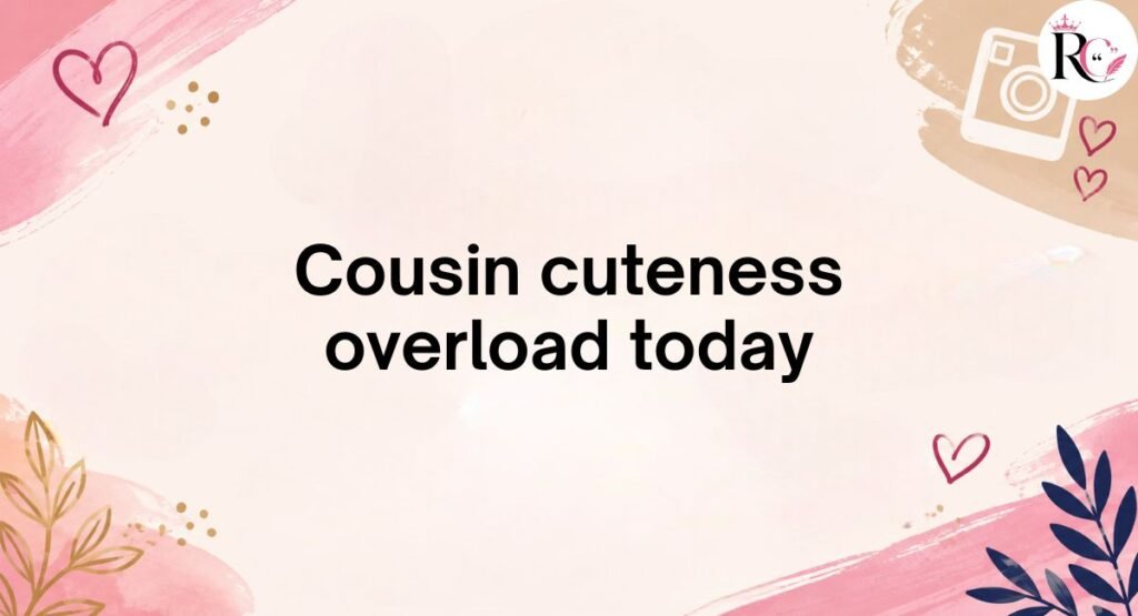 Little Cousin Captions for Instagram